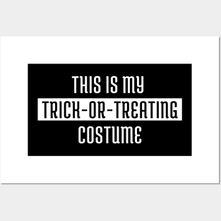 This Is My Trick Or Treating Costume. Halloween. Posters and Art